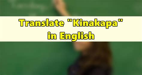 kinakapa in english|Kinakapa in English .